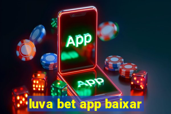 luva bet app baixar